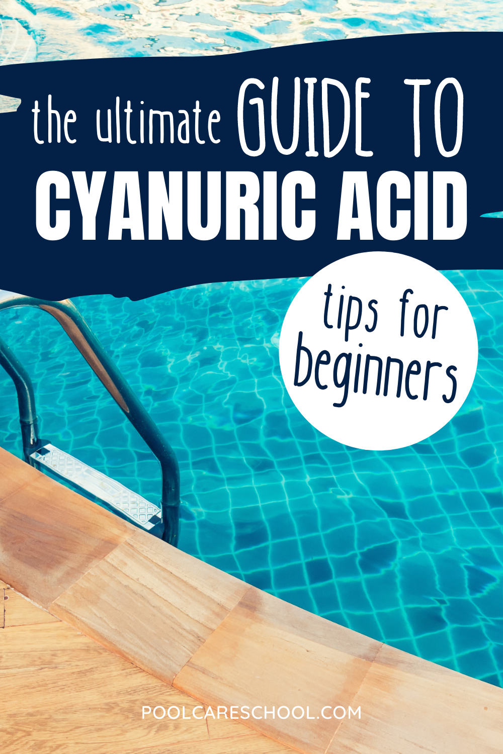 The Ultimate Guide to Cyanuric Acid Pool Care School
