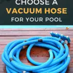 Pool Maintenance: Choose the Best Vacuum Hose for Cleaning Your Swimming Pool this Summer